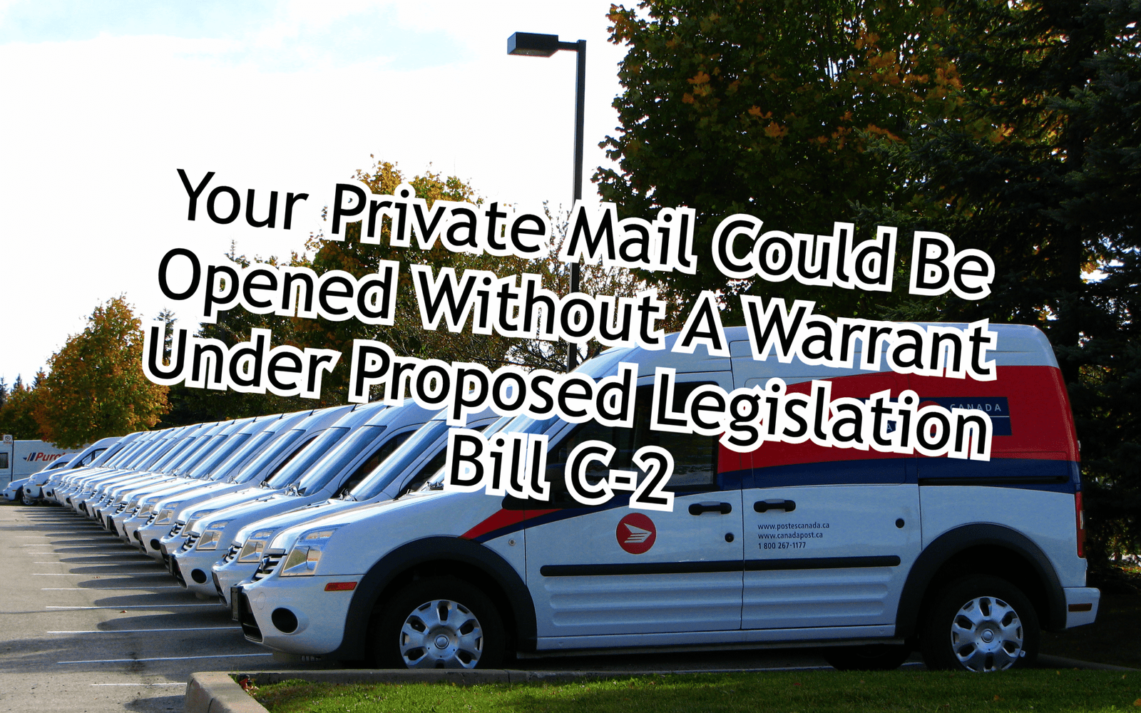 Your Private Mail Could Be Opened Without A Warrant Under Proposed Legislation Bill C-2