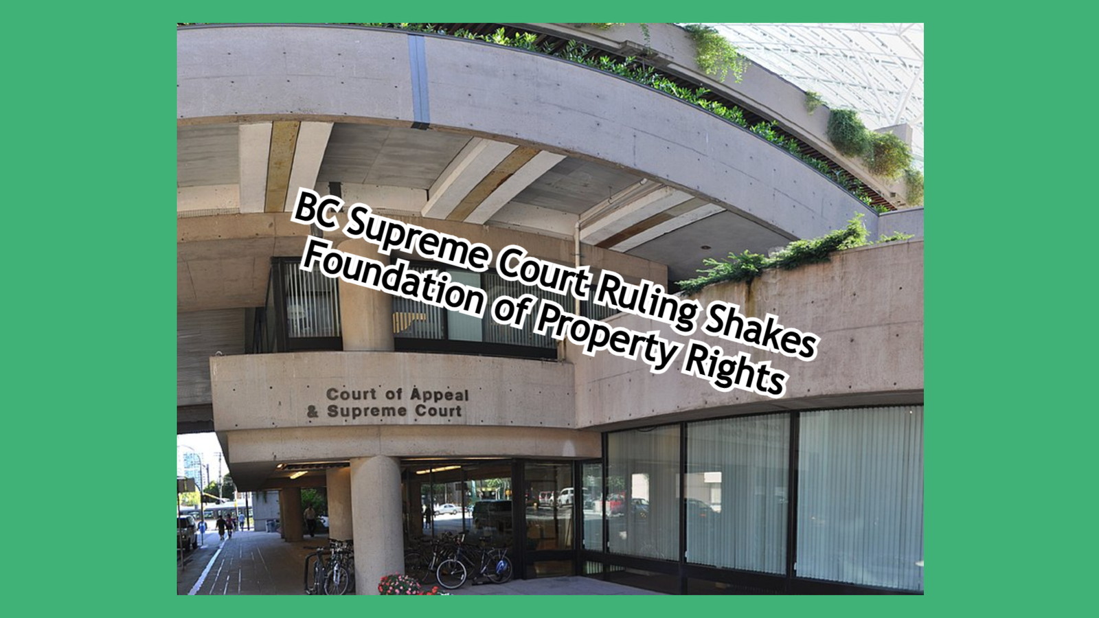 BC Supreme Court Ruling Shakes Foundation of Property Rights
