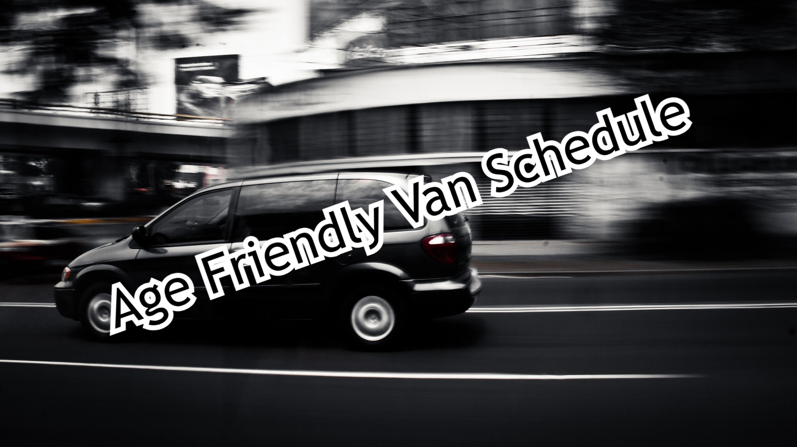 Age Friendly Van Schedule