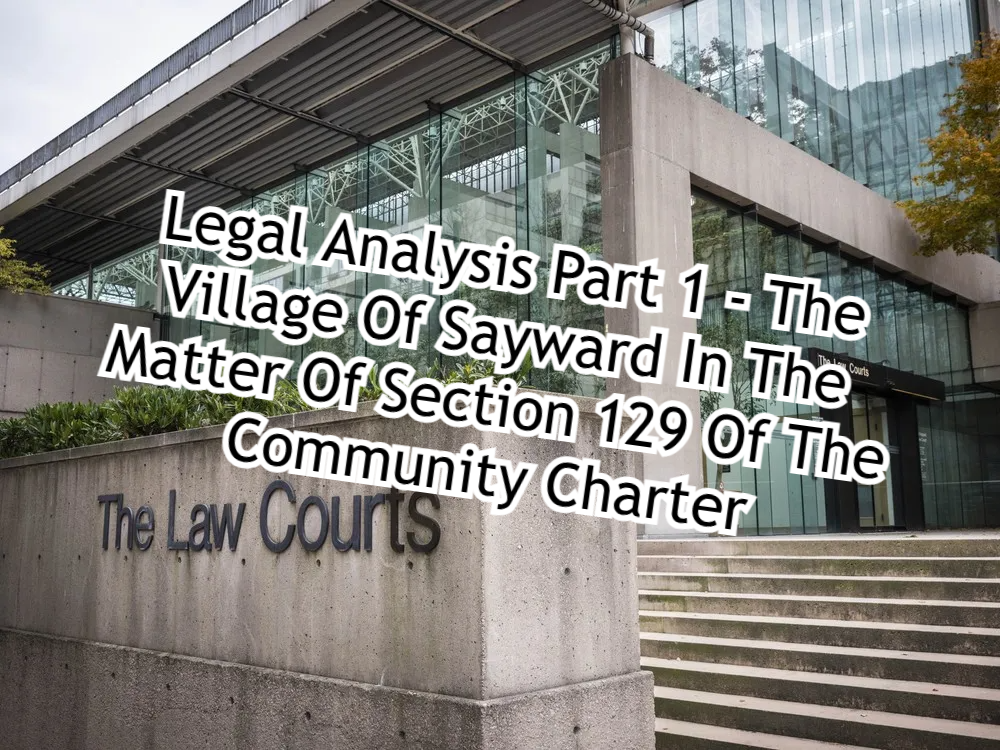 Legal Analysis Part 1 The Village Of Sayward In The Matter Of Section 129 Of The Community Charter