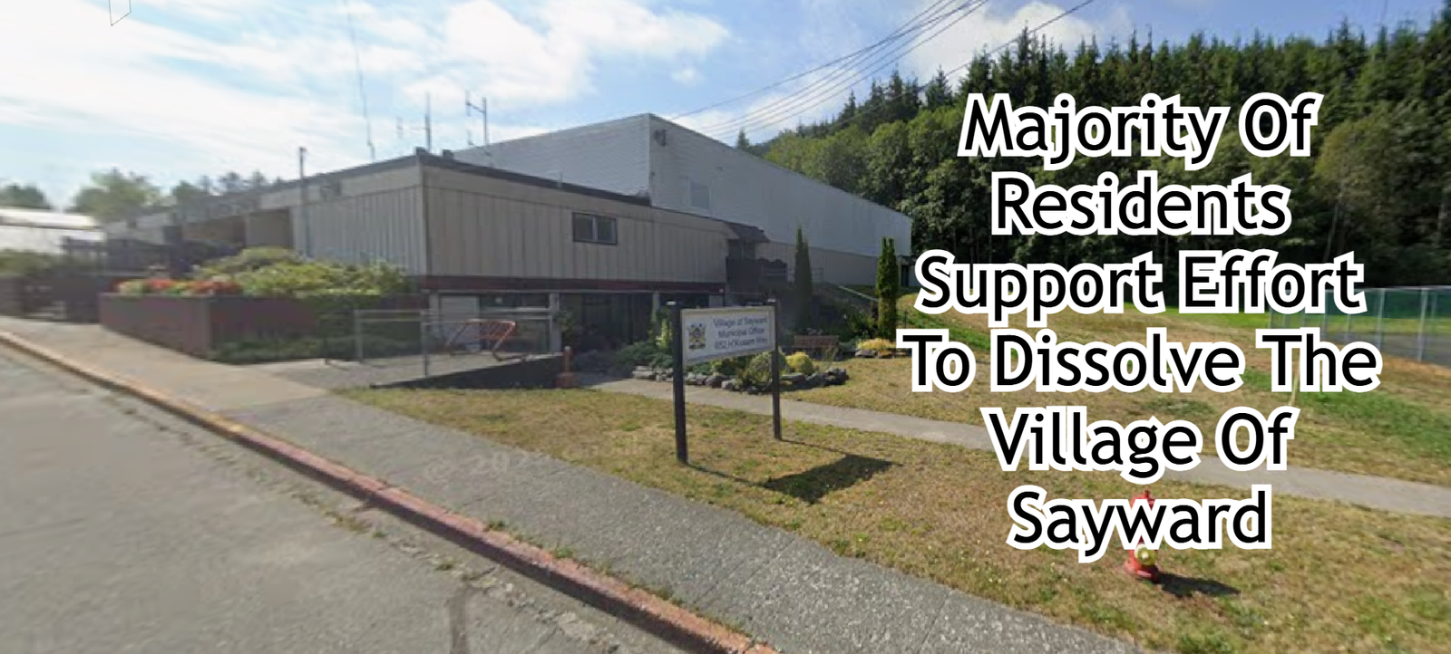 Majority Of Residents Support Effort To Dissolve The Village Of Sayward