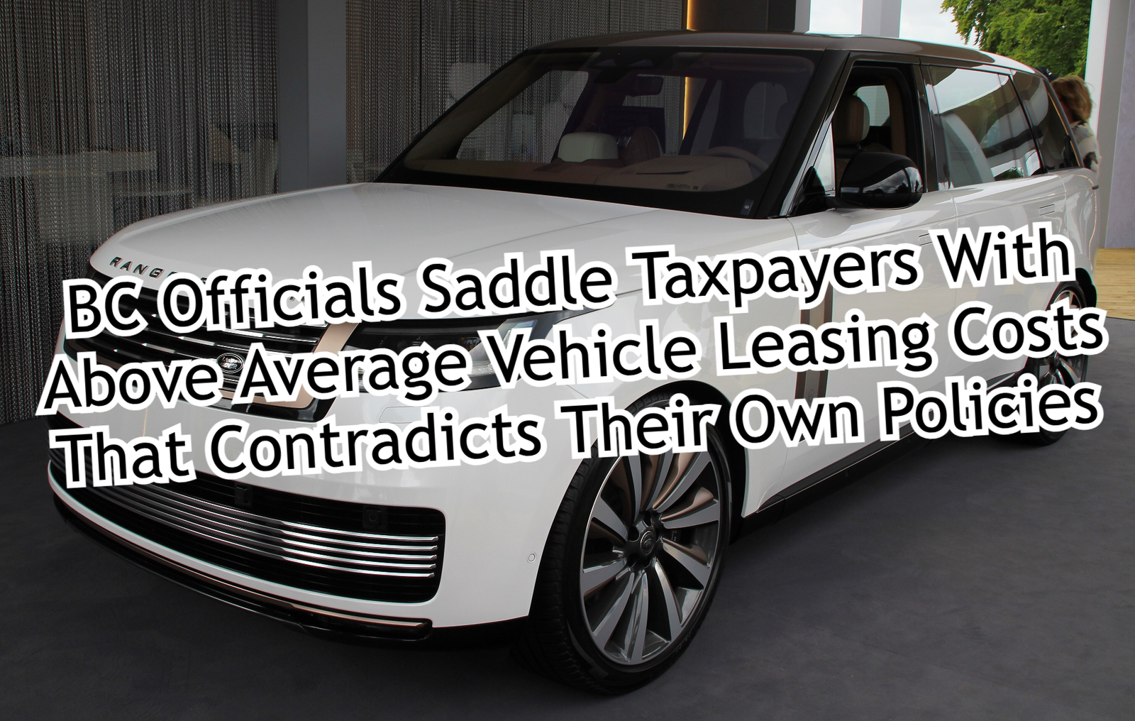 BC Officials Saddle Taxpayers With Above Average Vehicle Leasing Costs That Contradicts Their Own Policies