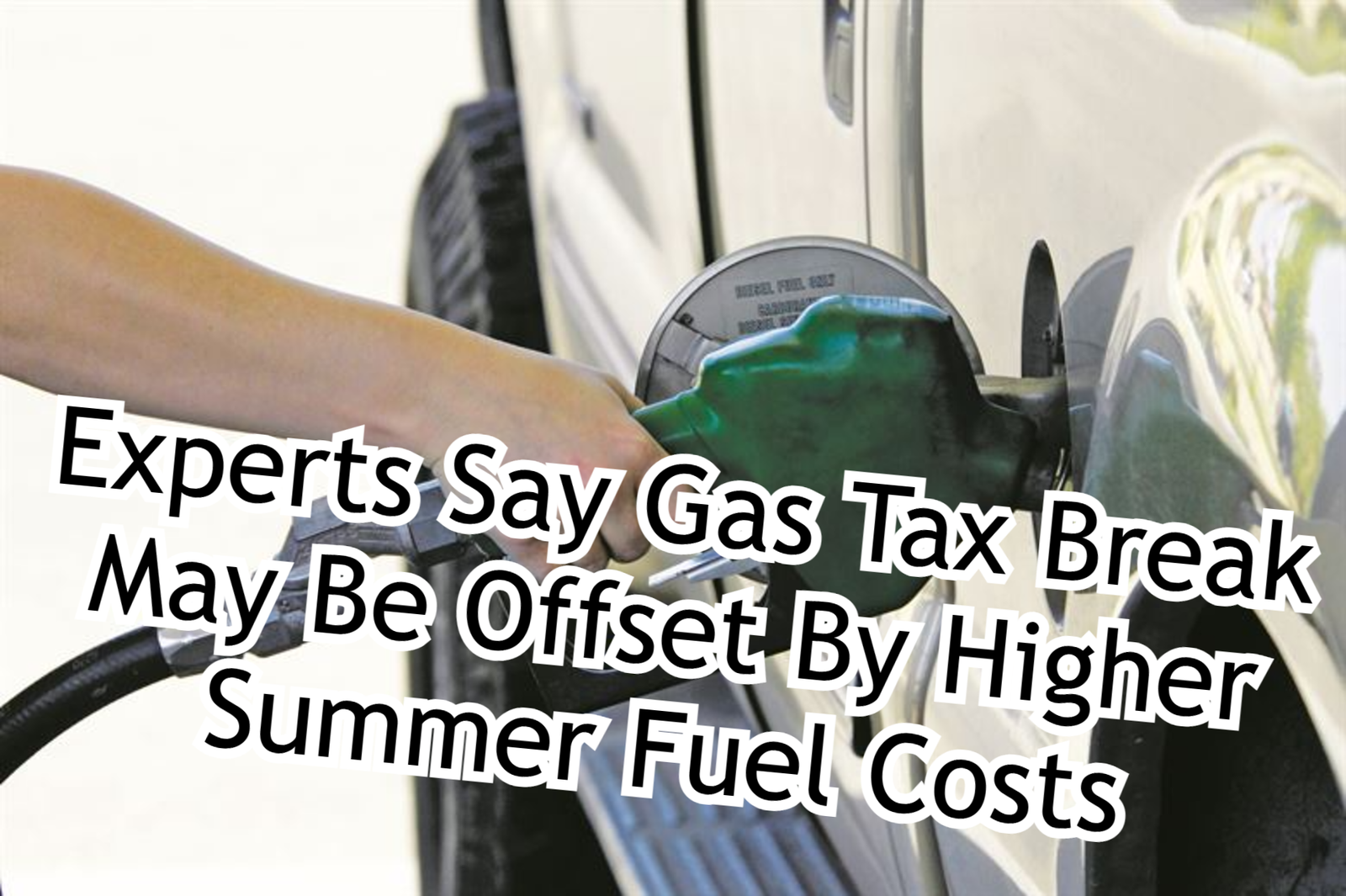 Experts Say Gas Tax Break May Be Offset By Higher Summer Fuel Costs