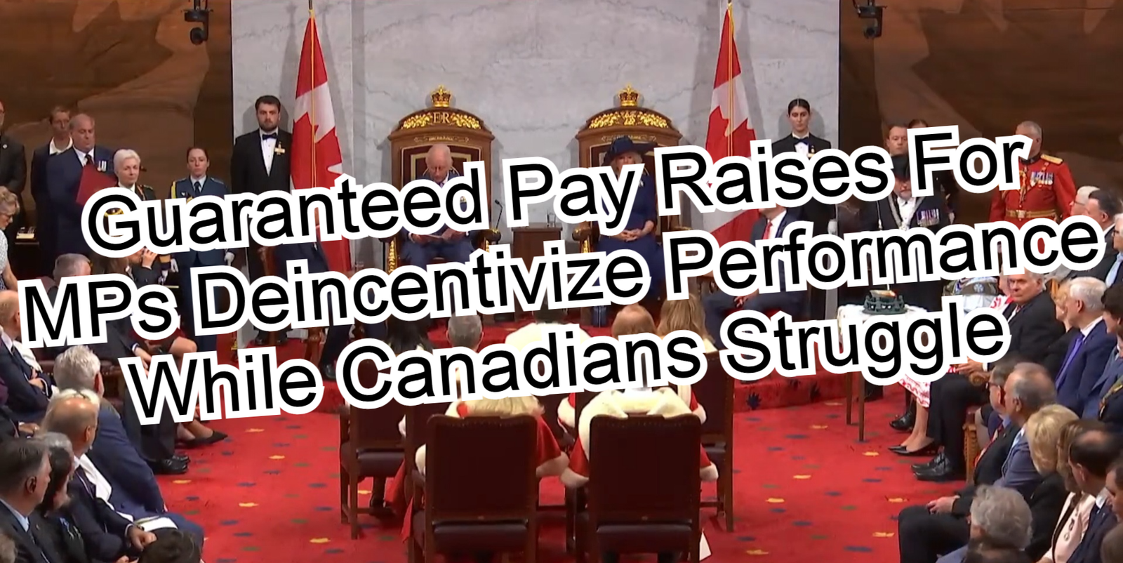 Guaranteed Pay Raises For MPs Deincentivize Performance While Canadians Struggle
