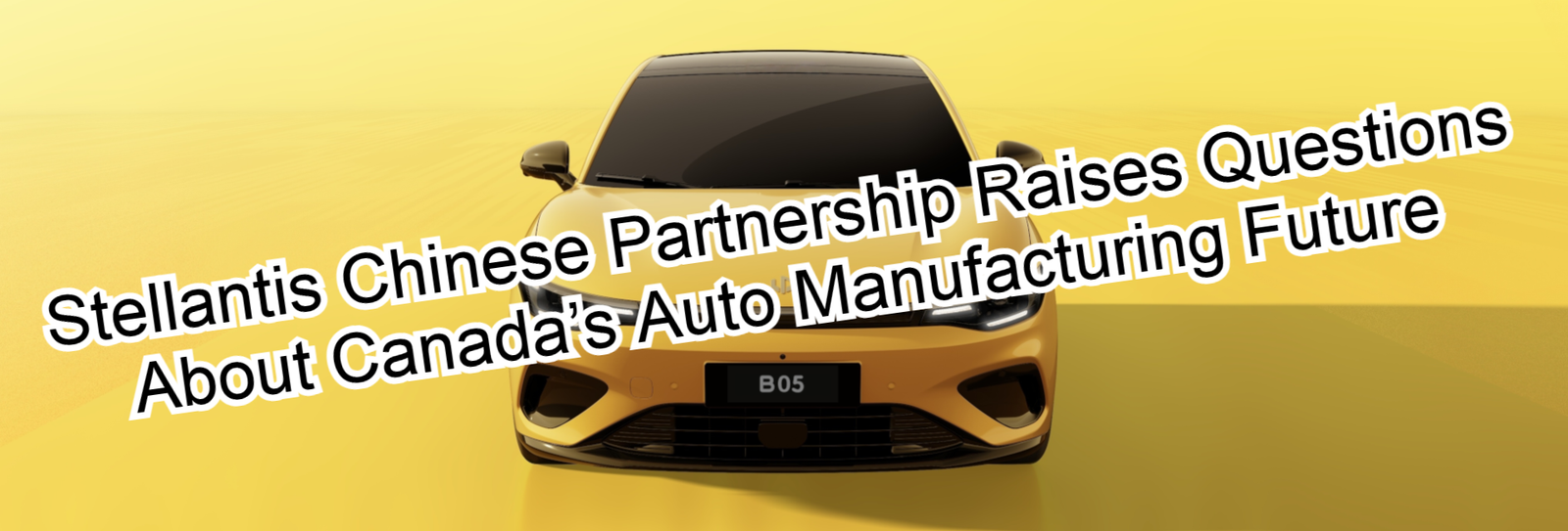 Stellantis Chinese Partnership Raises Questions About Canada’s Auto Manufacturing Future