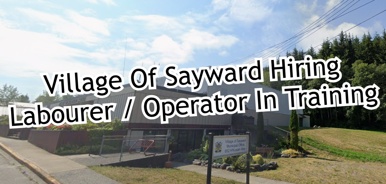 Village Of Sayward Hiring Labourer Operator In Training