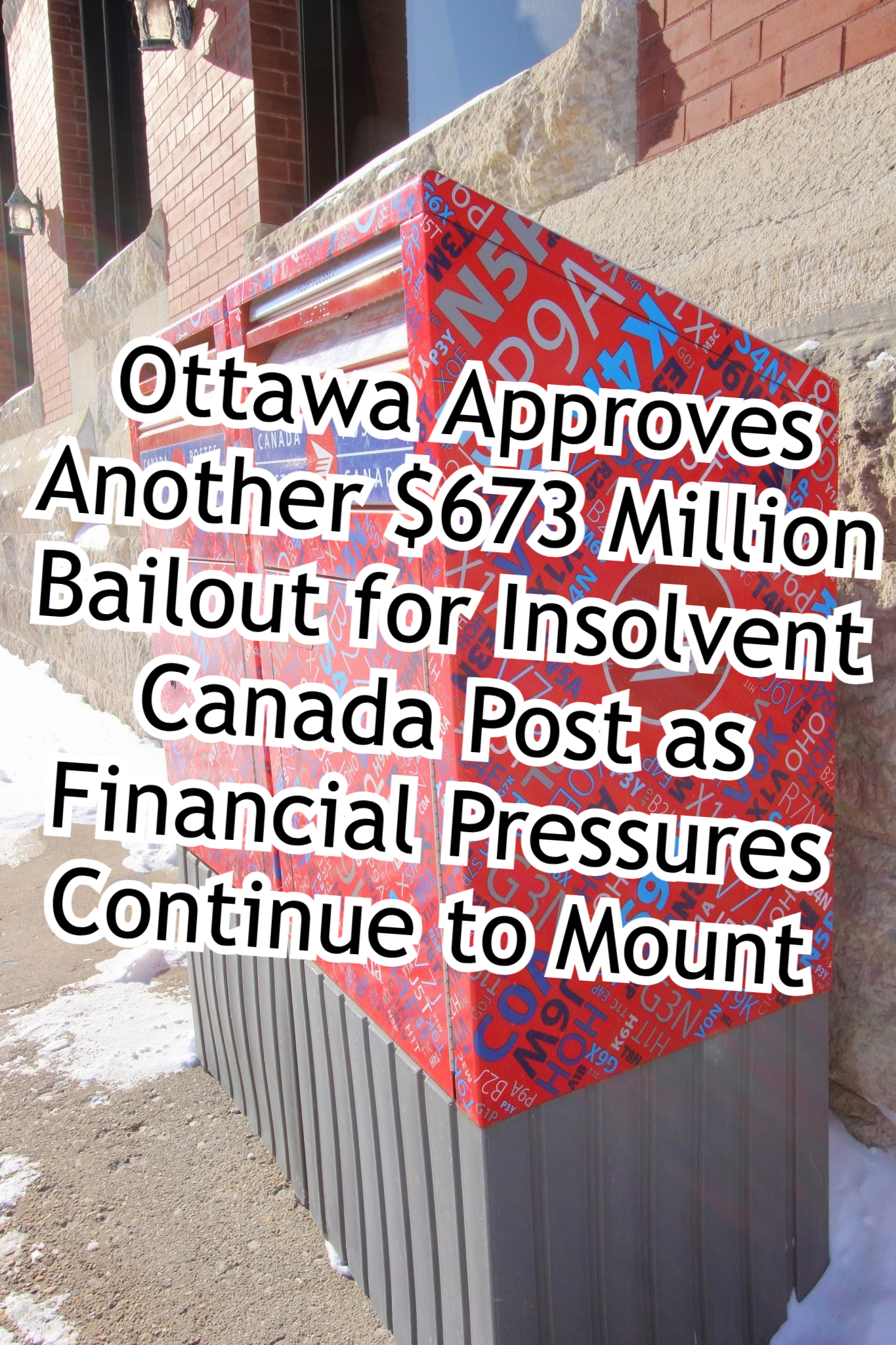 Ottawa Approves Another $673 Million Bailout for Insolvent Canada Post as Financial Pressures Continue to Mount