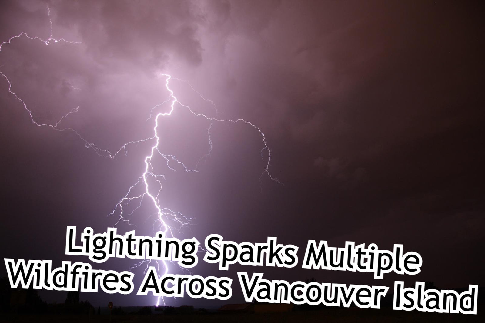 Lightning Sparks Multiple Wildfires Across Vancouver Island