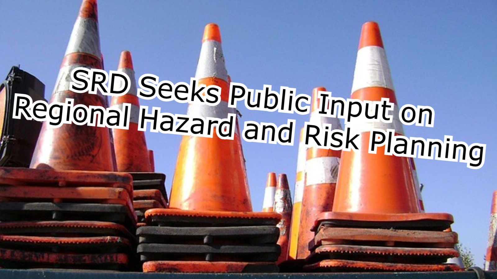 SRD Seeks Public Input on Regional Hazard and Risk Planning